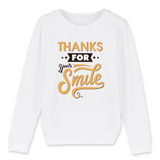 SWEAT-SHIRT ENFANT "THANKS FOR YOUR SMILE"