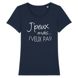 T-SHIRT FEMME "J'PEUX MAIS J'VEUX PAS"